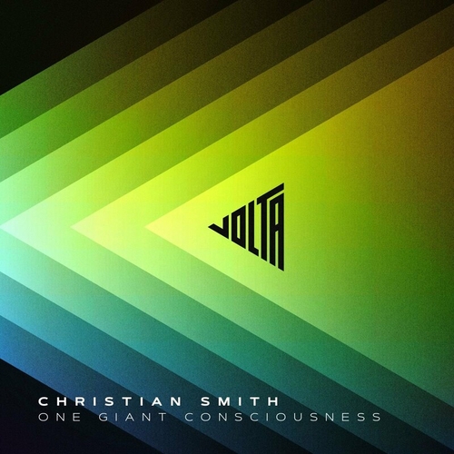 Christian Smith - One Giant Consciousness [VOLTA005]